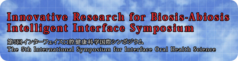 5C^[tFCXoNȊwۃV|WE^The 3rd International Symposium for Interface Oral Health Science in Sendai